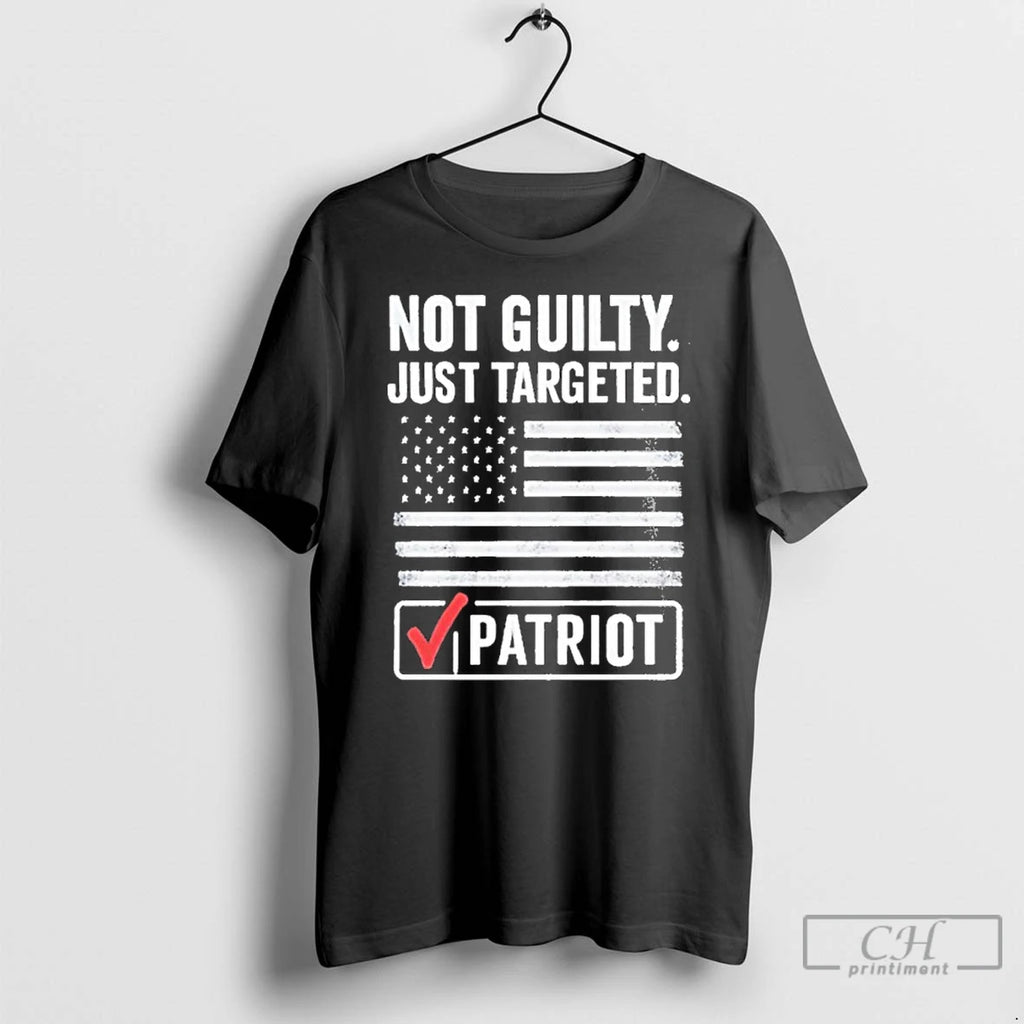 Premium Not Guilty Just Targeted Patriot T Shirts