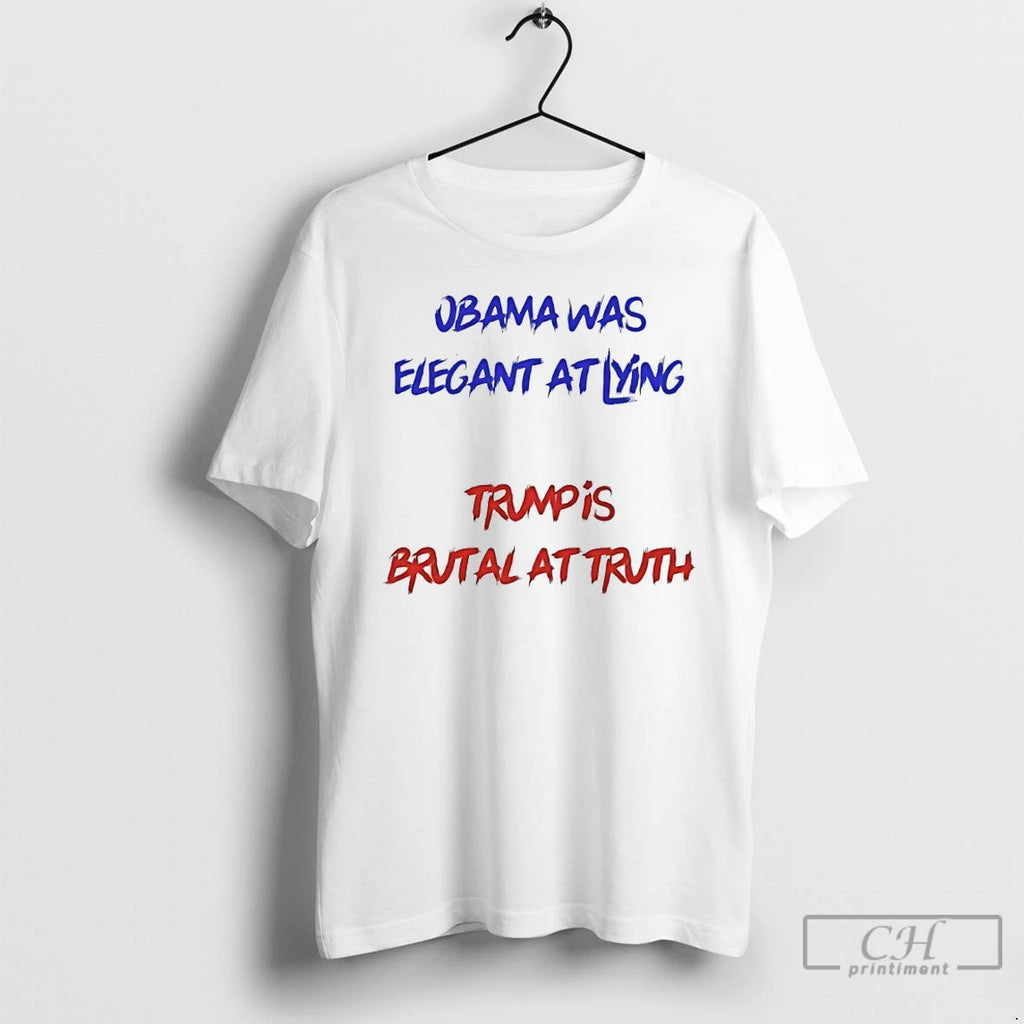 Premium Obama Was Elegant At Lying Trump Is Brutal At Truth T Shirts