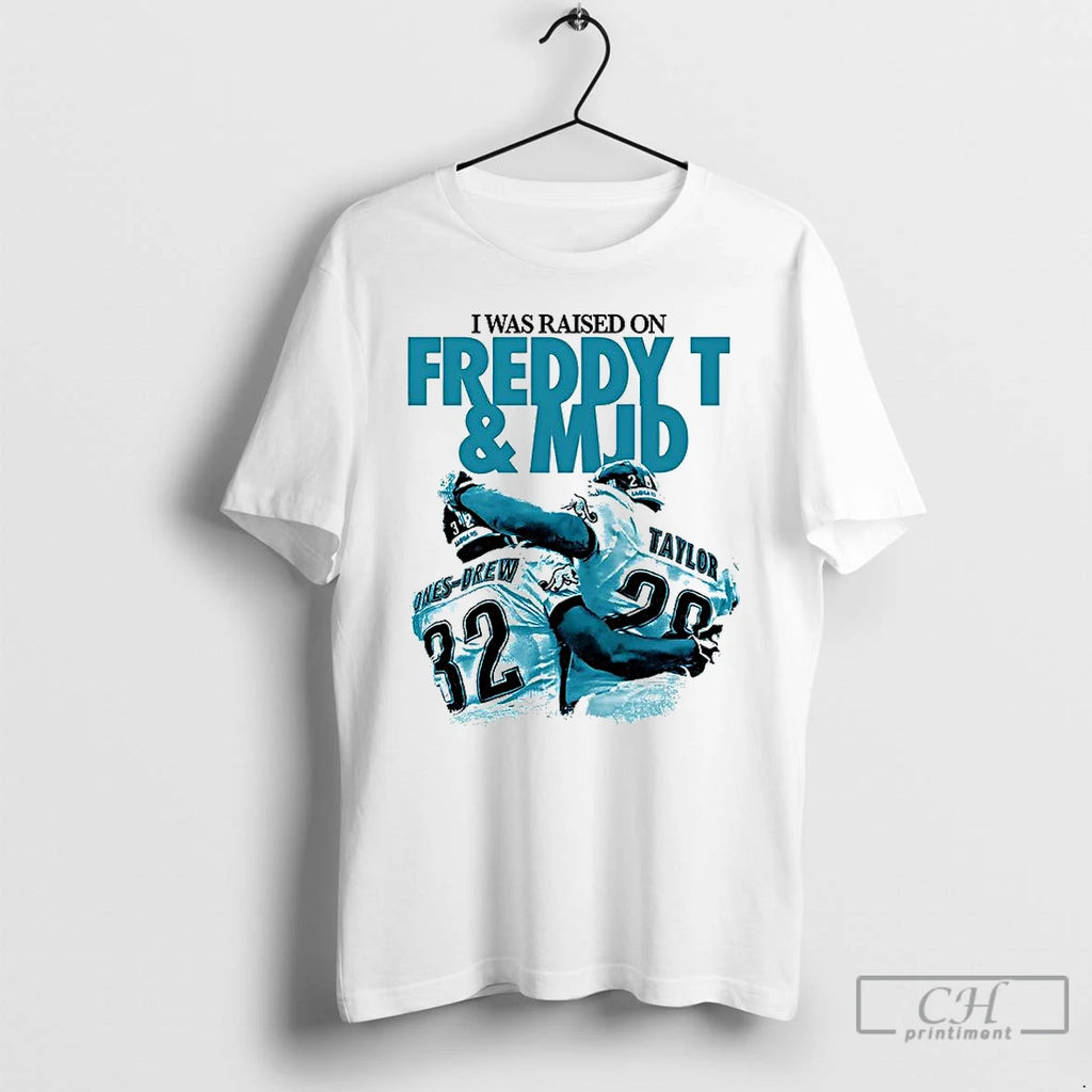 Premium Ones Drew And Taylor I Was Raised On Freddy T And Mjd T Shirts