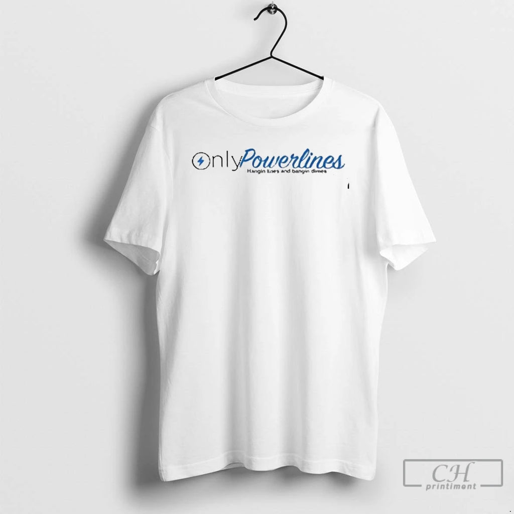 Premium Onlypowerlines Lineman Funny T Shirts