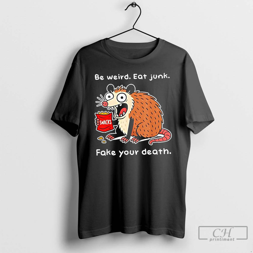 Premium Opossum Snacks Be Weird Eat Junk Fake Your Death T Shirts