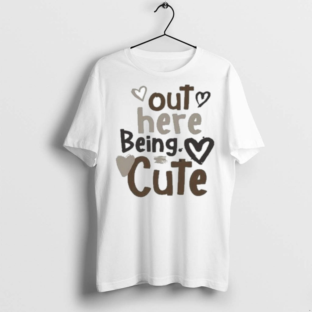 Premium Out Here Being Cute T Shirts