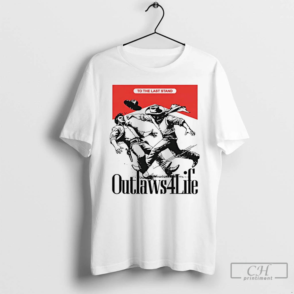 Premium Outlaws4life To The Last Tand T Shirts
