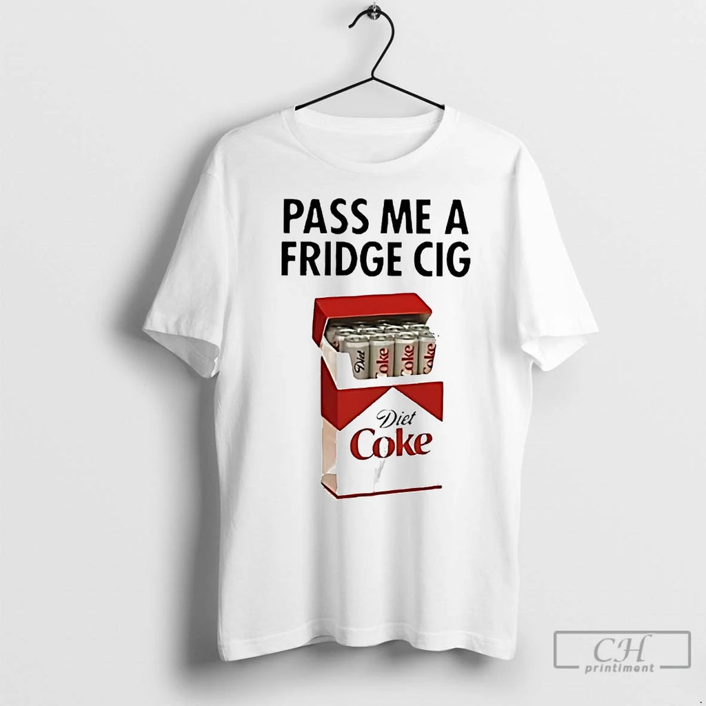 Premium Pass Me A Fridge Cigar Diet Coke