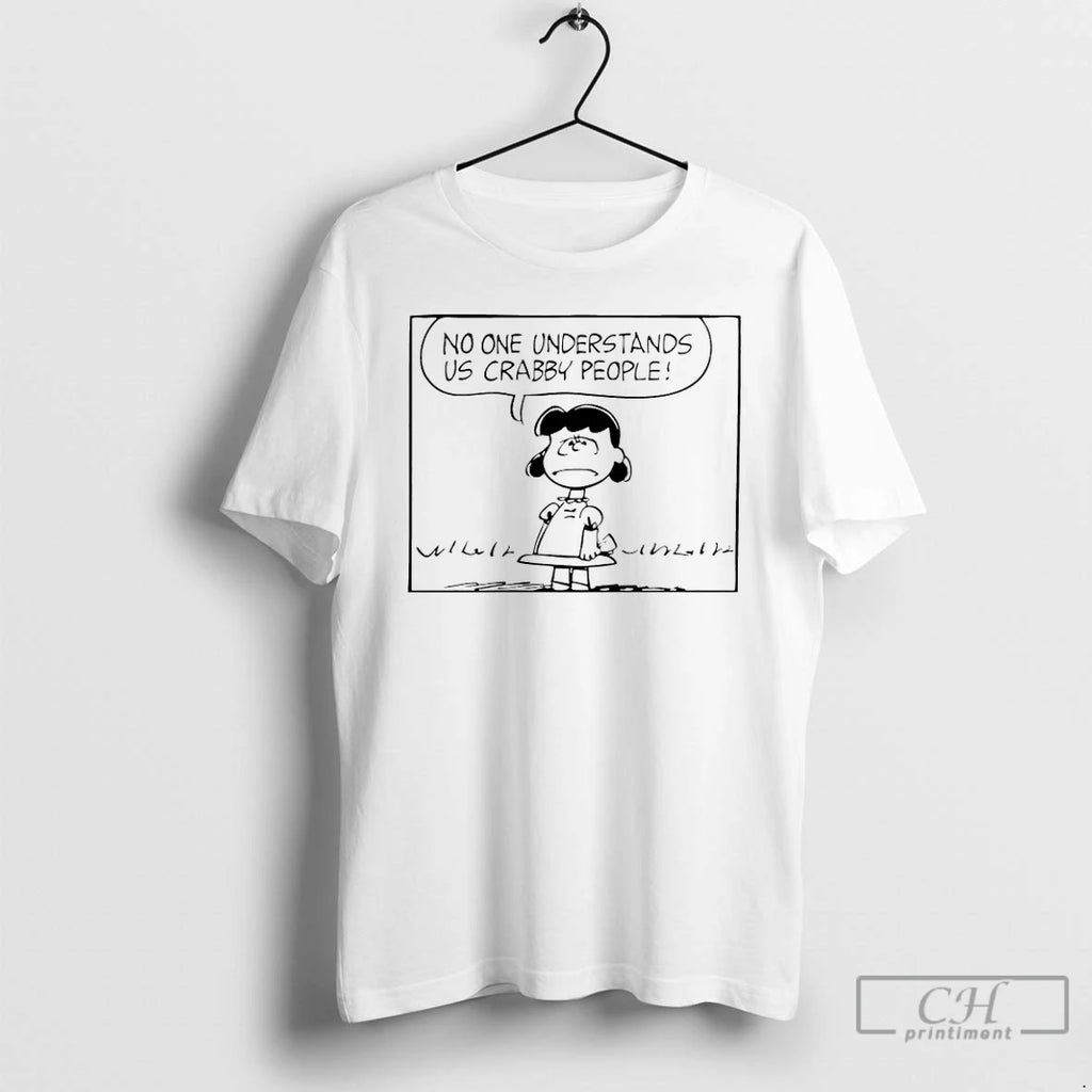 Premium Peanuts Lucy Crabby No One Understands Us Crabby People T Shirts