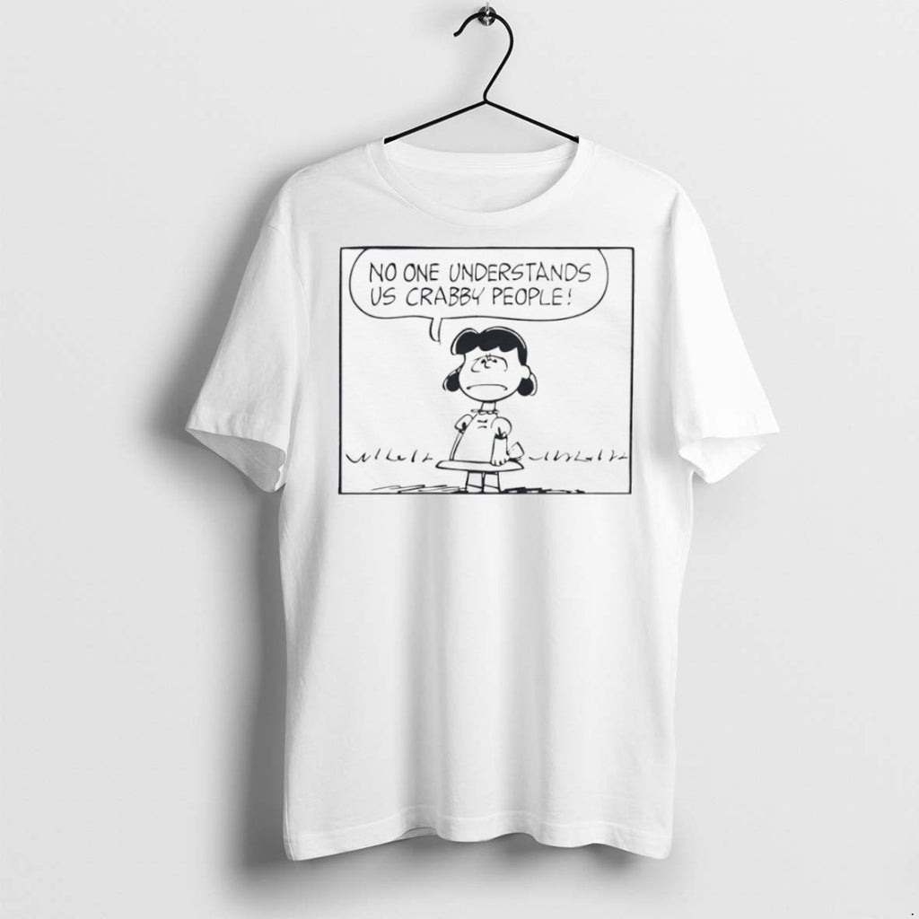 Premium Peanuts Lucy No One Understands Us Crabby People T Shirts