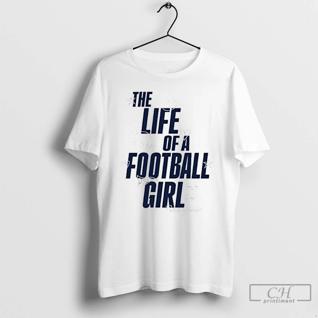 Premium Penn State The Life Of A Football Girl T Shirts