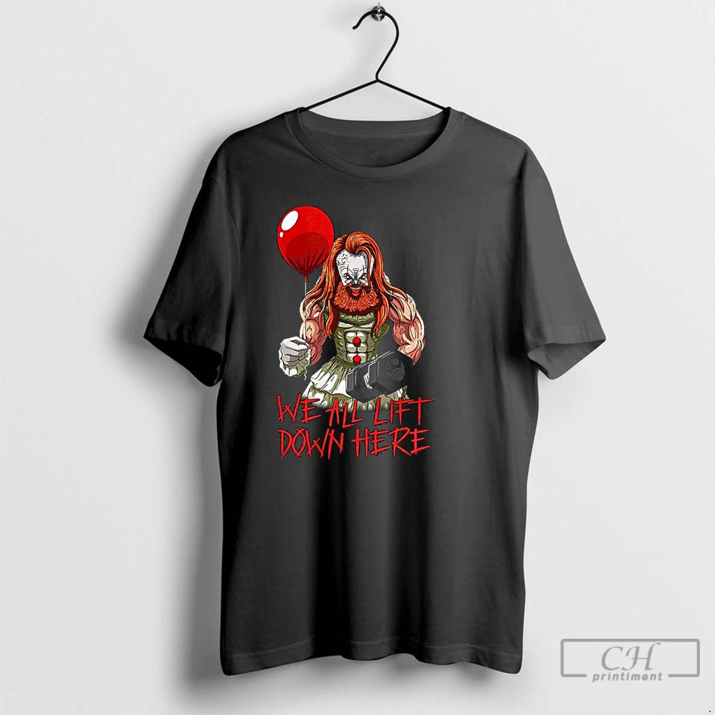 Premium Pennywise Gym It We All Lift Down Here Halloween T Shirts