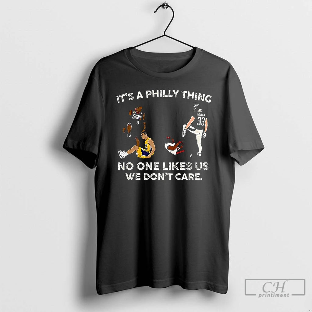 Premium Philadelphia Phillies Baseball Its A Philly Thing No One Like Us We Dont Care