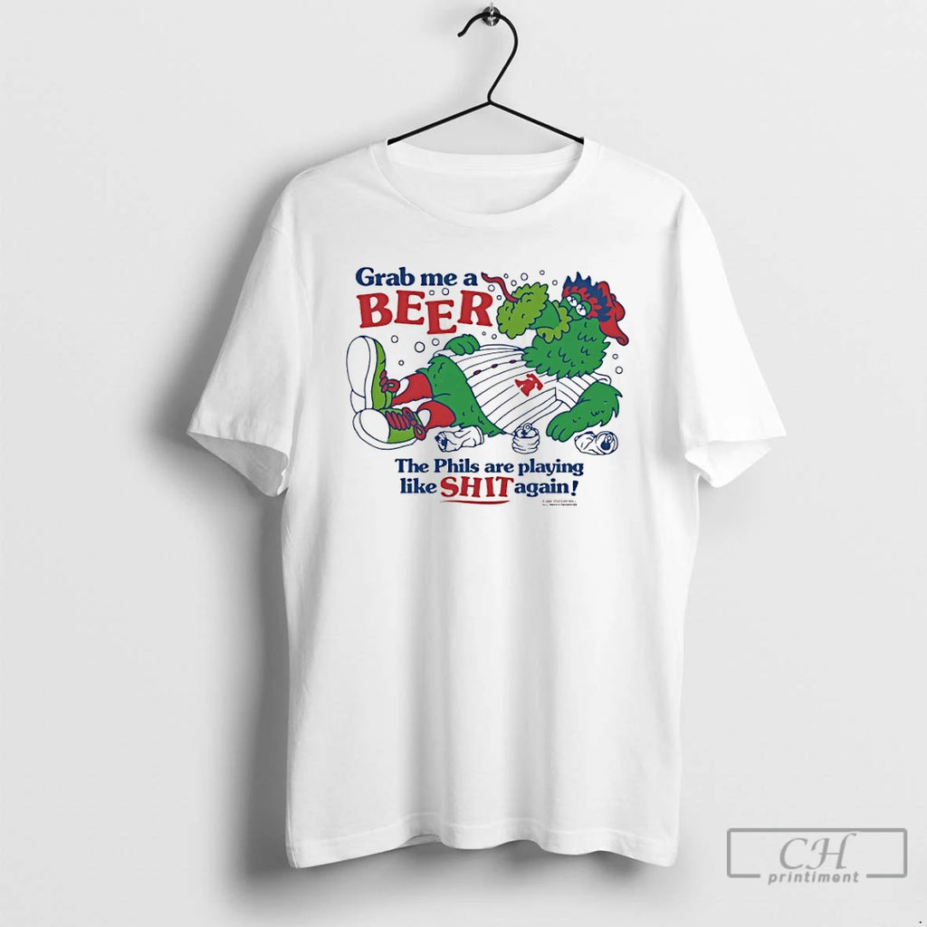 Premium Phillie Phanatic Grab Me A Beer The Phils Are Playing Like Shit Again