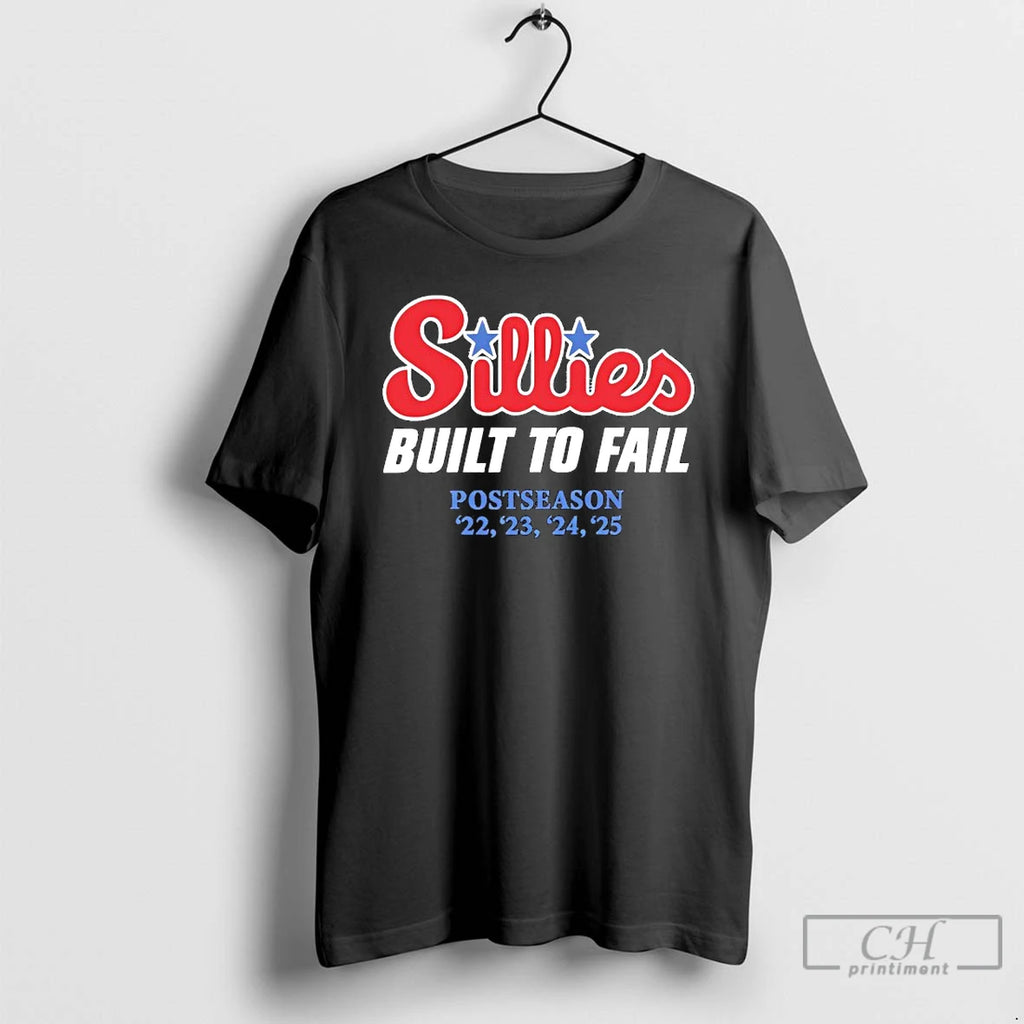 Premium Phillies Parody Sillies Built To Fail Postseason T Shirts