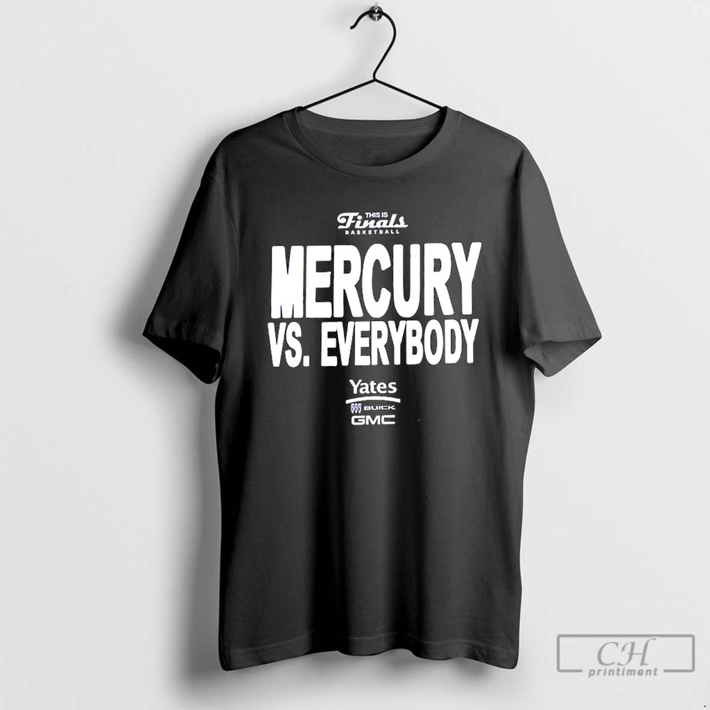 Premium Phoenix Mercury Wnbathis Is Finals Basketball Vs Everybody Yates 505 Buick Gmc T Shirts