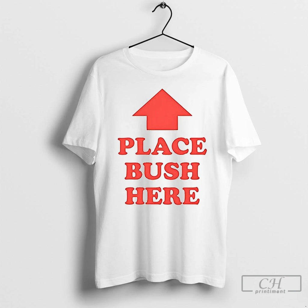 Premium Place Bush Here Ceramic Ceramic And Classic Dad Cap T Shirts
