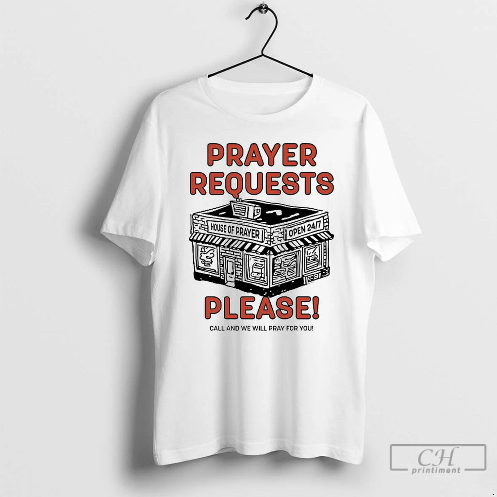 Premium Prayer Requests Please Call And We Will Pray For You T Shirts