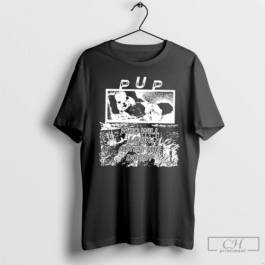 Premium Pup Who Will Look After The Dogs T Shirts