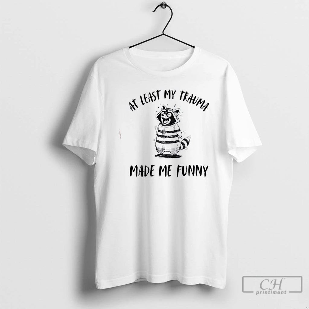 Premium Raccoon At Least My Trauma Made Me Funny T Shirts