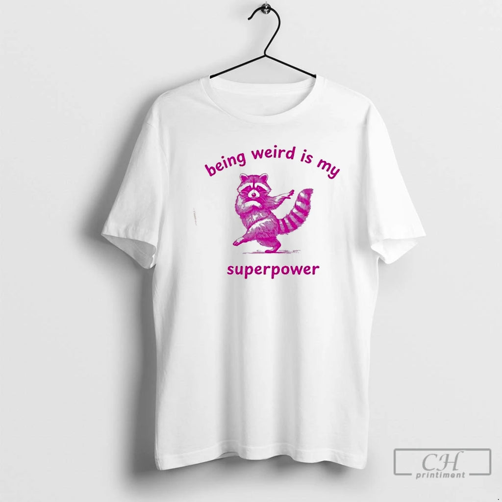 Premium Raccoon Dance Being Weird Is My Superpower T Shirts