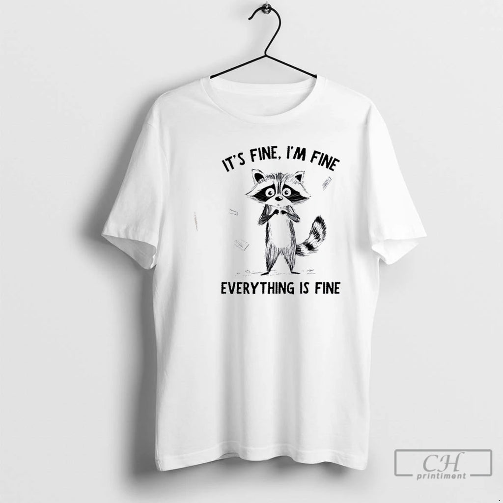 Premium Raccoon Its Fine Im Fine Everything Is Fine T Shirts