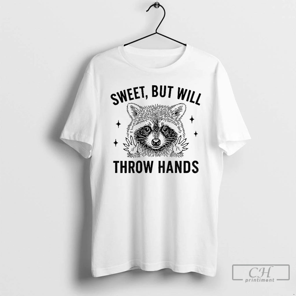 Premium Raccoon Sweet But Will Throw Hands T Shirts