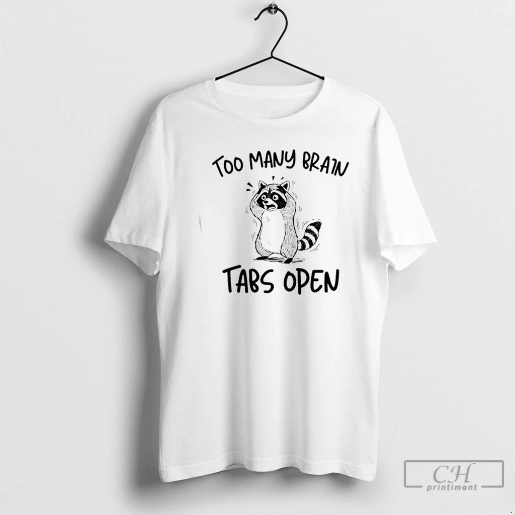 Premium Raccoon Too Many Brain Tabs Open T Shirts