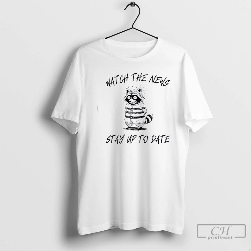 Premium Raccoon Watch The News Stay Up To Date T Shirts