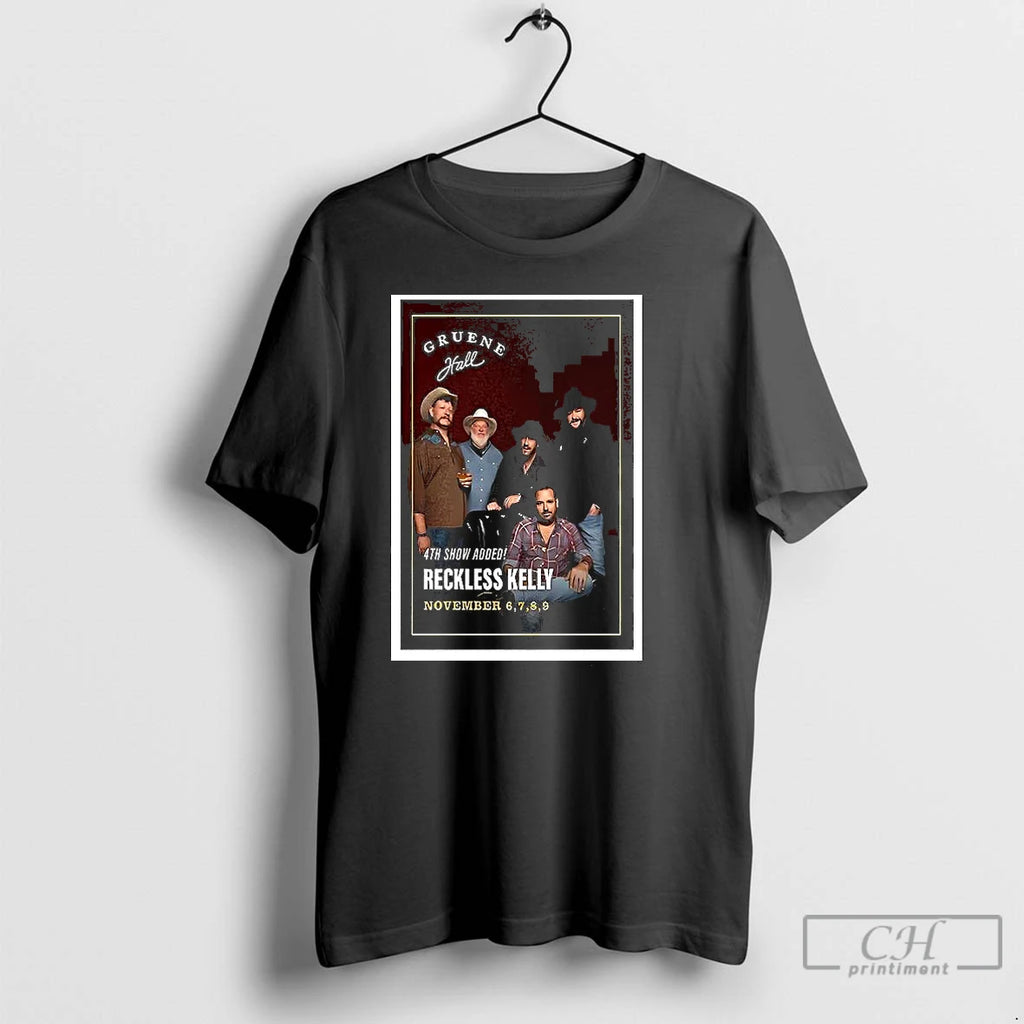Premium Reckless Kelly November 6th 9th 2025 Gruene Hall Gruene Texas 4th Show T Shirts