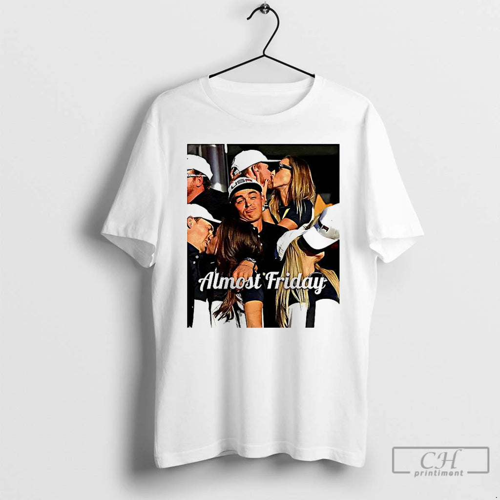 Premium Rickie Fowler Ryder Cup Almost Friday T Shirts