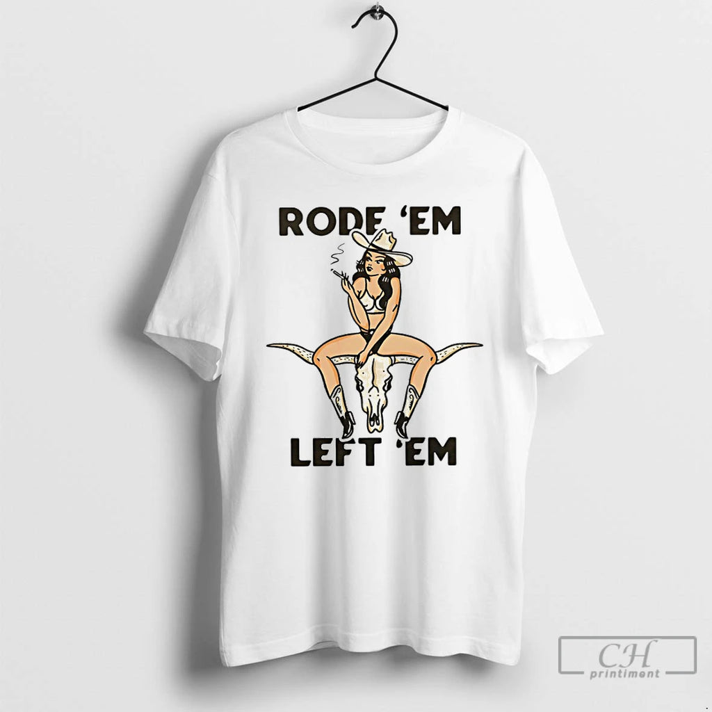Premium Rode Em Left Em Cowgirl T Shirts