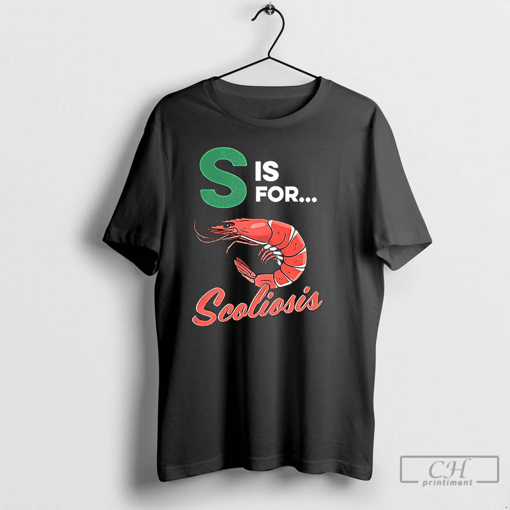 Premium S Is For Scoliosis Shrimp Meme T Shirts