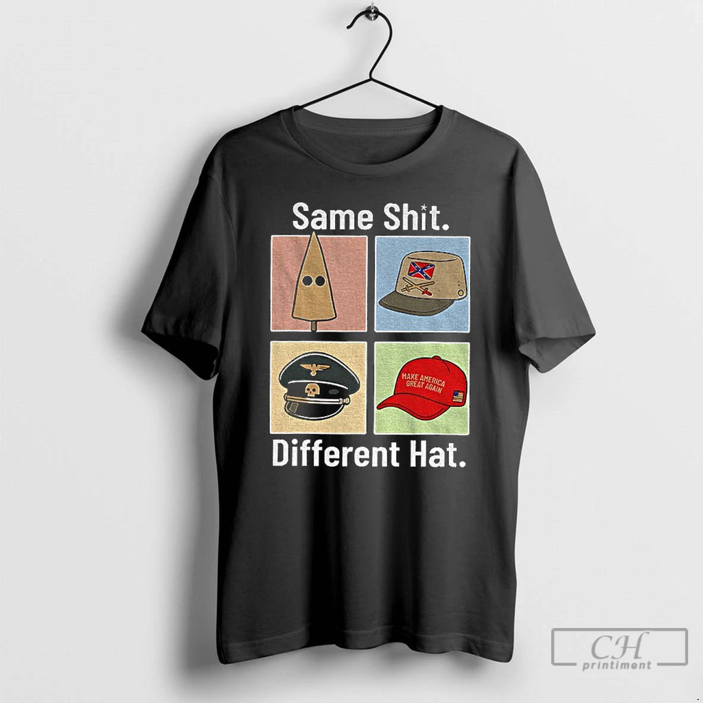 Premium Same Shit Different Hat Dark Humor Statement Sarcastic Protest T Shirts
