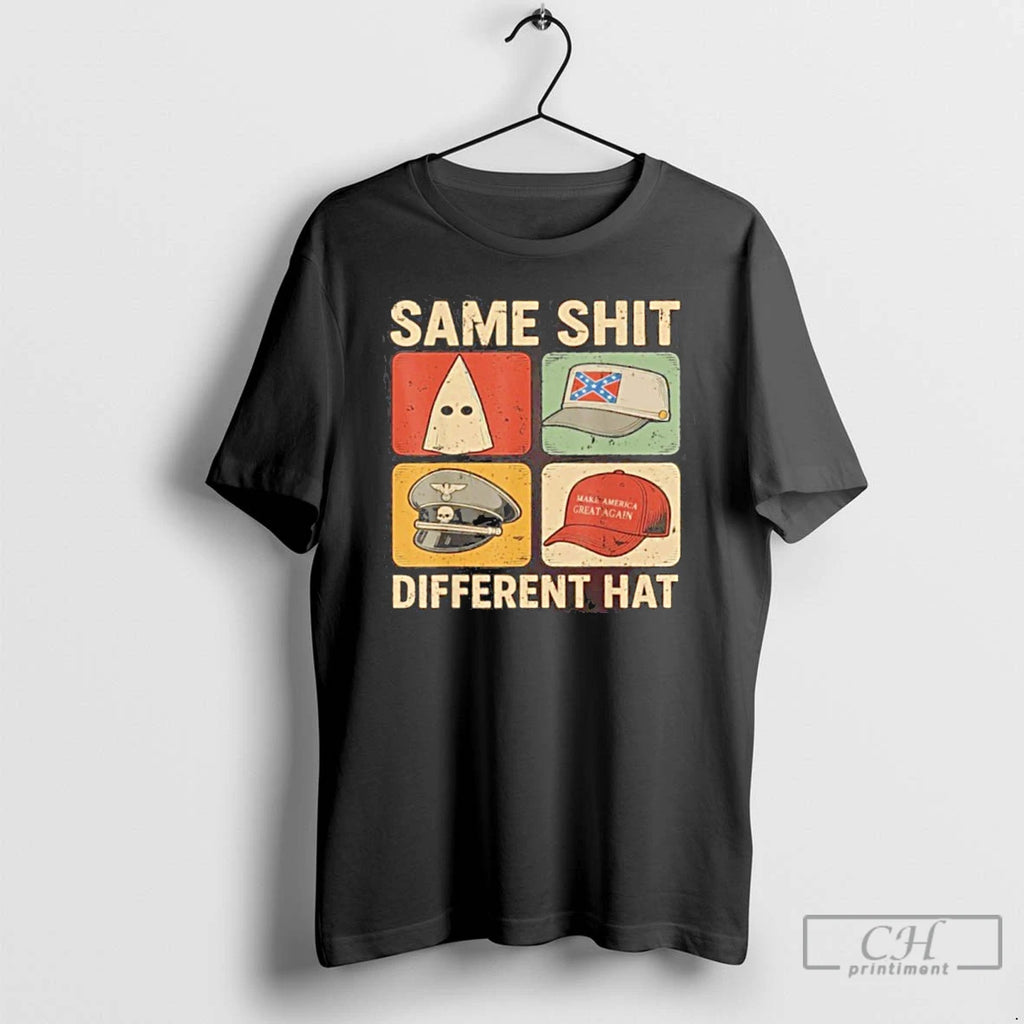 Premium Same Shit Different Hat T Shirts