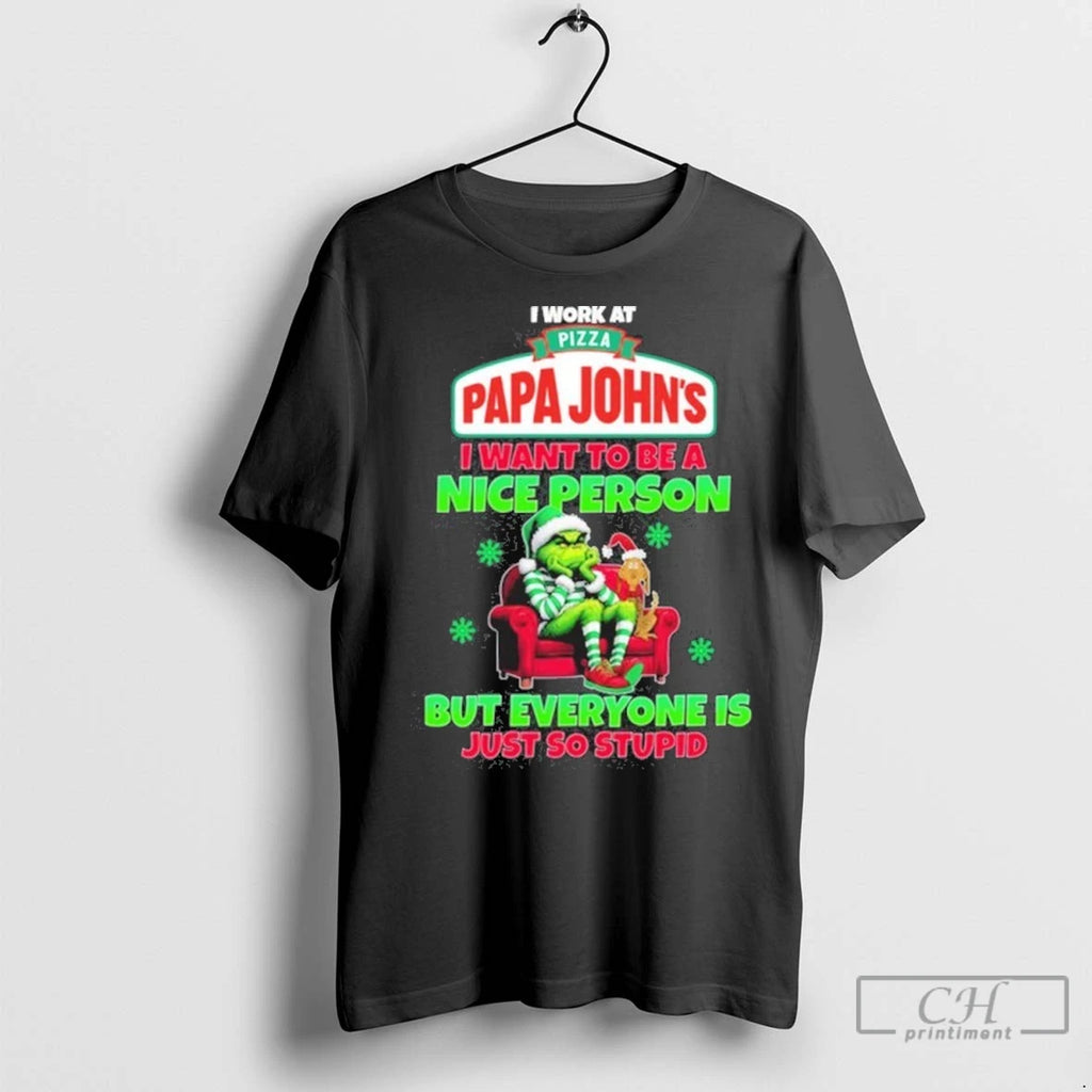 Premium Santa Grinch I Work At Papa Johns Logo I Want To Be A Nice