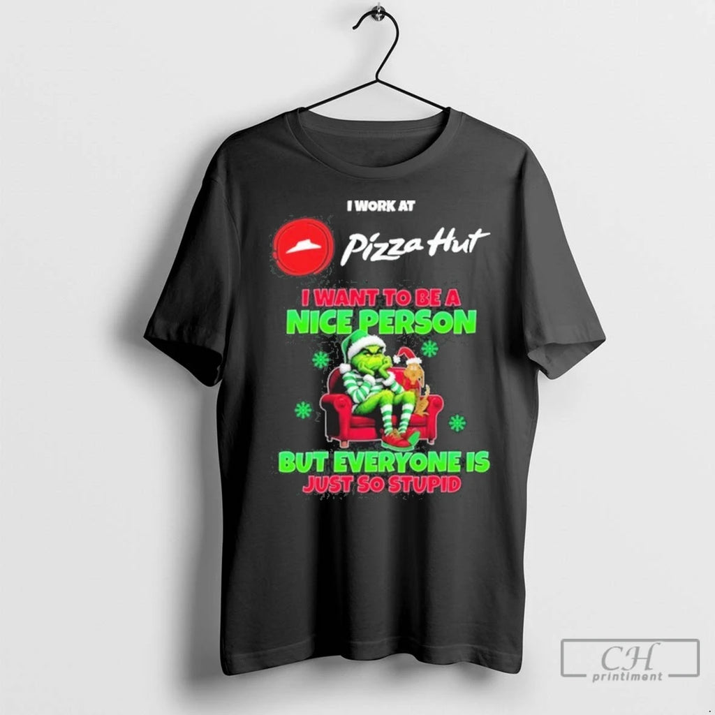 Premium Santa Grinch I Work At Pizza Hut Logo I Want To Be A Nice