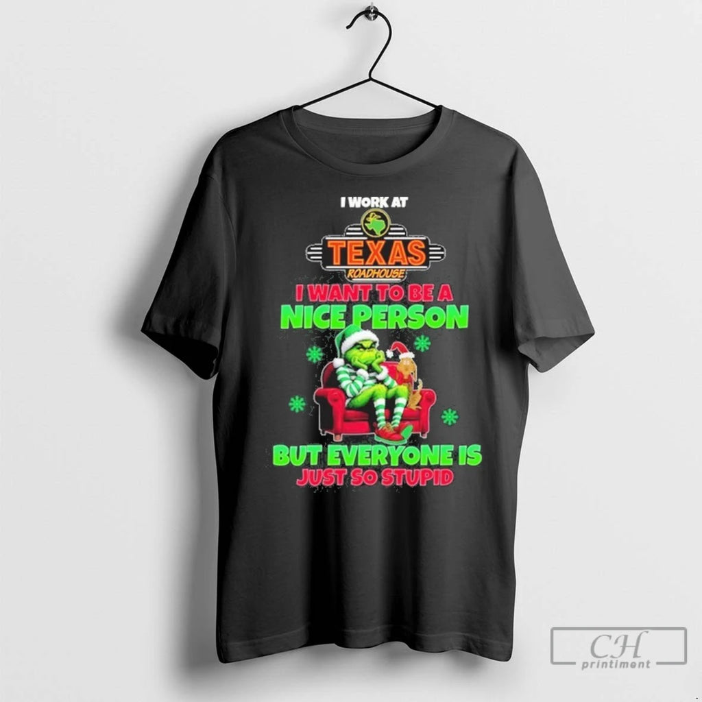 Premium Santa Grinch I Work At Texas Roadhouse Logo I Want To Be A Nice