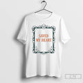 Premium Saved My Heart Ornaments T Shirts