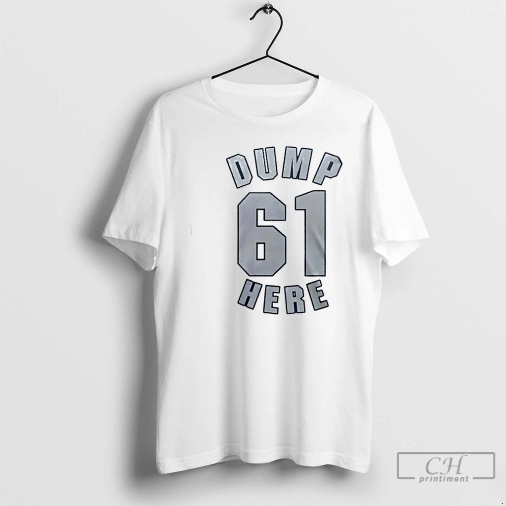 Premium Seattle Mariners Cal Raleigh Dump Here 61 2 Sided T Shirts