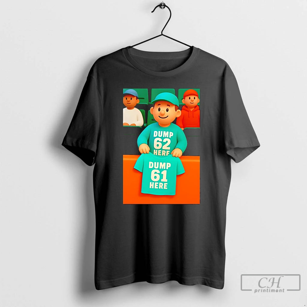 Premium Seattle Mariners Fan Dump 62 Here Meme T Shirts