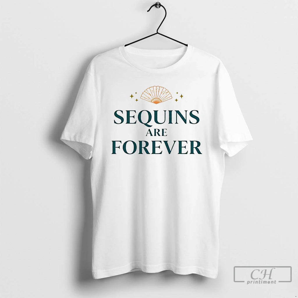 Premium Sequins Are Forever Ornaments T Shirts