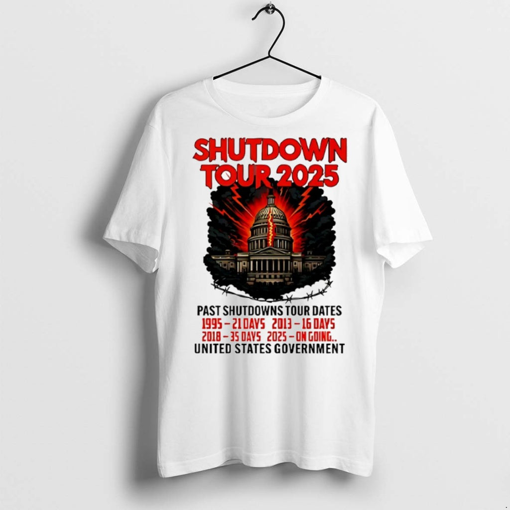 Premium Shutdown Tour 2025 Past Shutdowns Tour Dates United States Government T Shirts