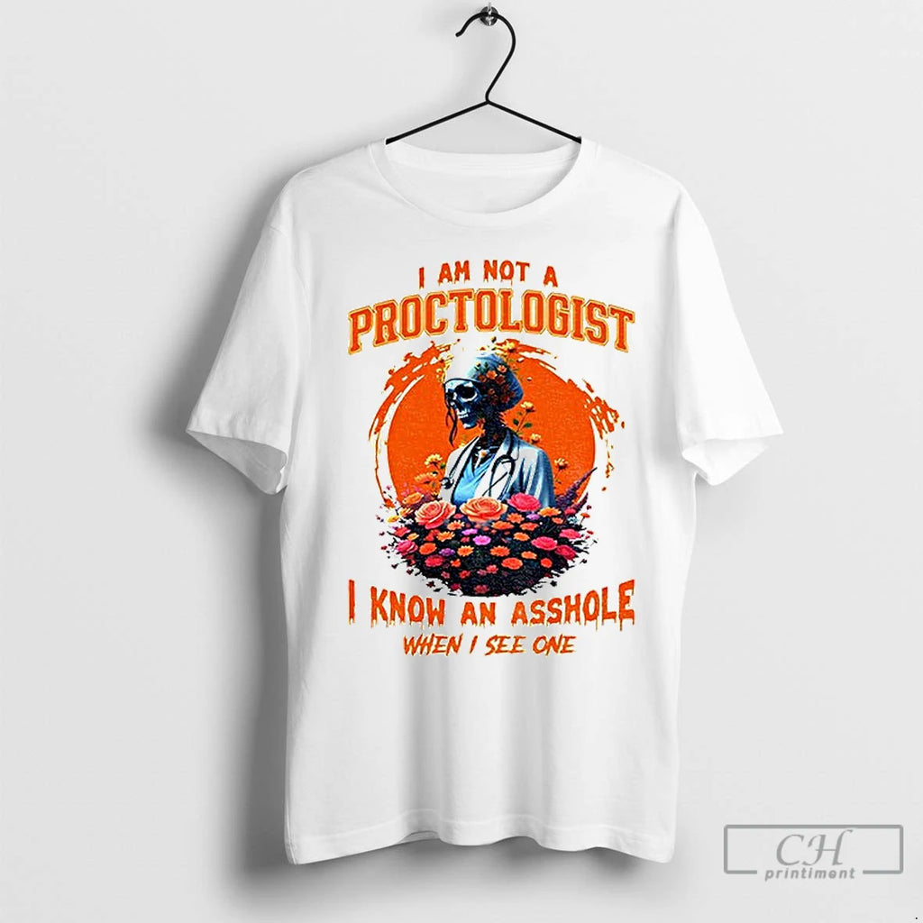 Premium Skeleton I Am Not A Proctologist I Know An Asshole When I See One