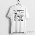 Premium Skeleton I Hate It When People Say Act Like An Adult Have You Seen