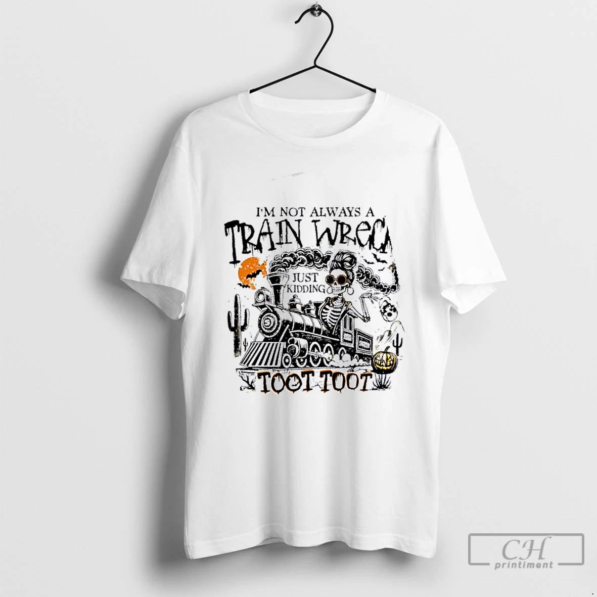 Premium Skeleton Im Not Always A Train Wreck Just Kidding Toot Toot Halloween T Shirts
