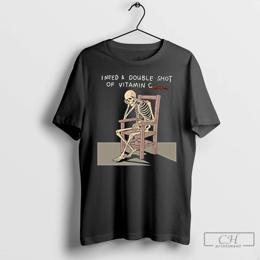Premium Skeleton I Need A Double Shot Of Vitamin C Cooffee Cash T Shirts