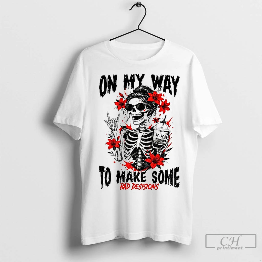 Premium Skeleton On My Way To Make Some Bad Decisions