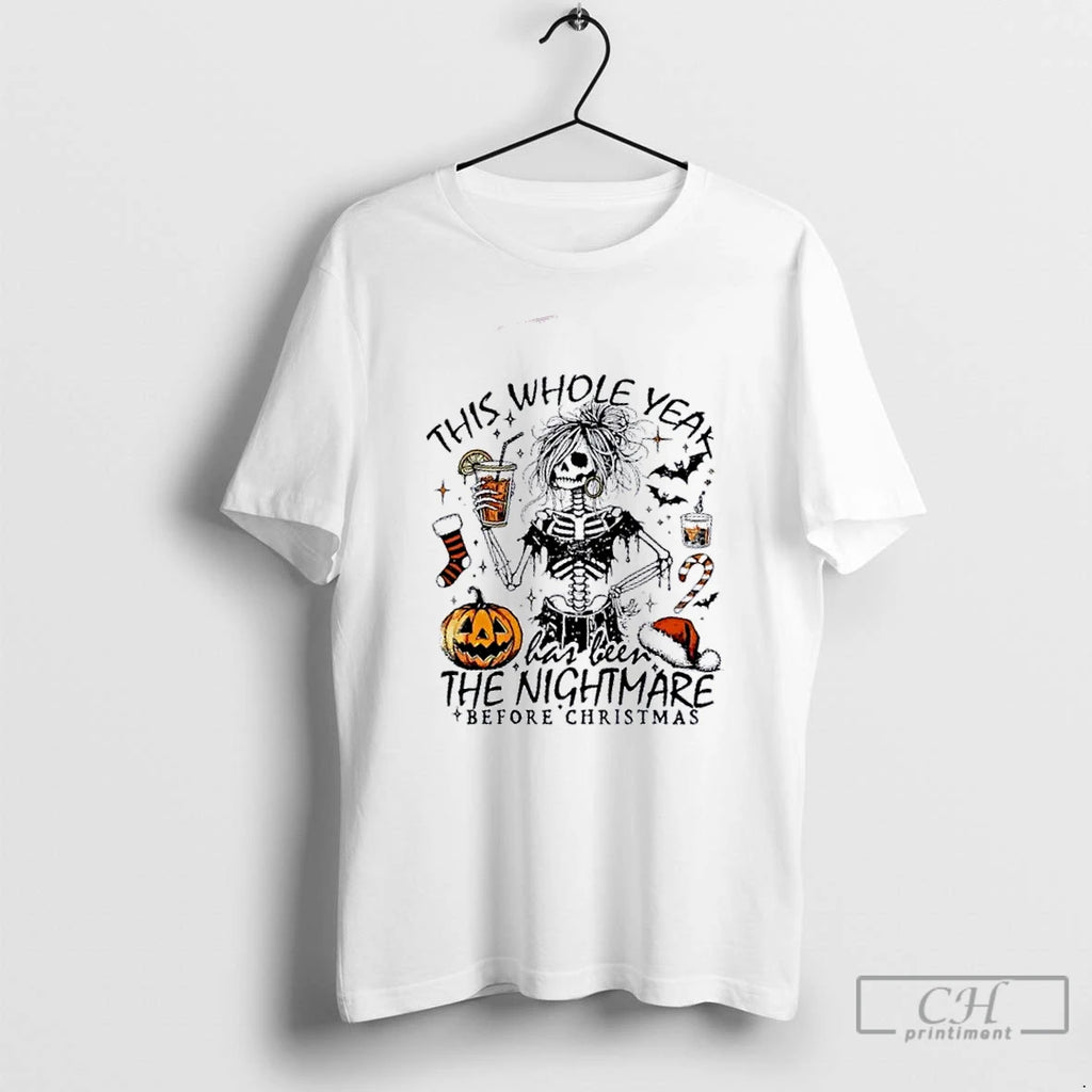 Premium Skeleton This Whole Year Has Been The Nightmare Before Christmas T Shirts