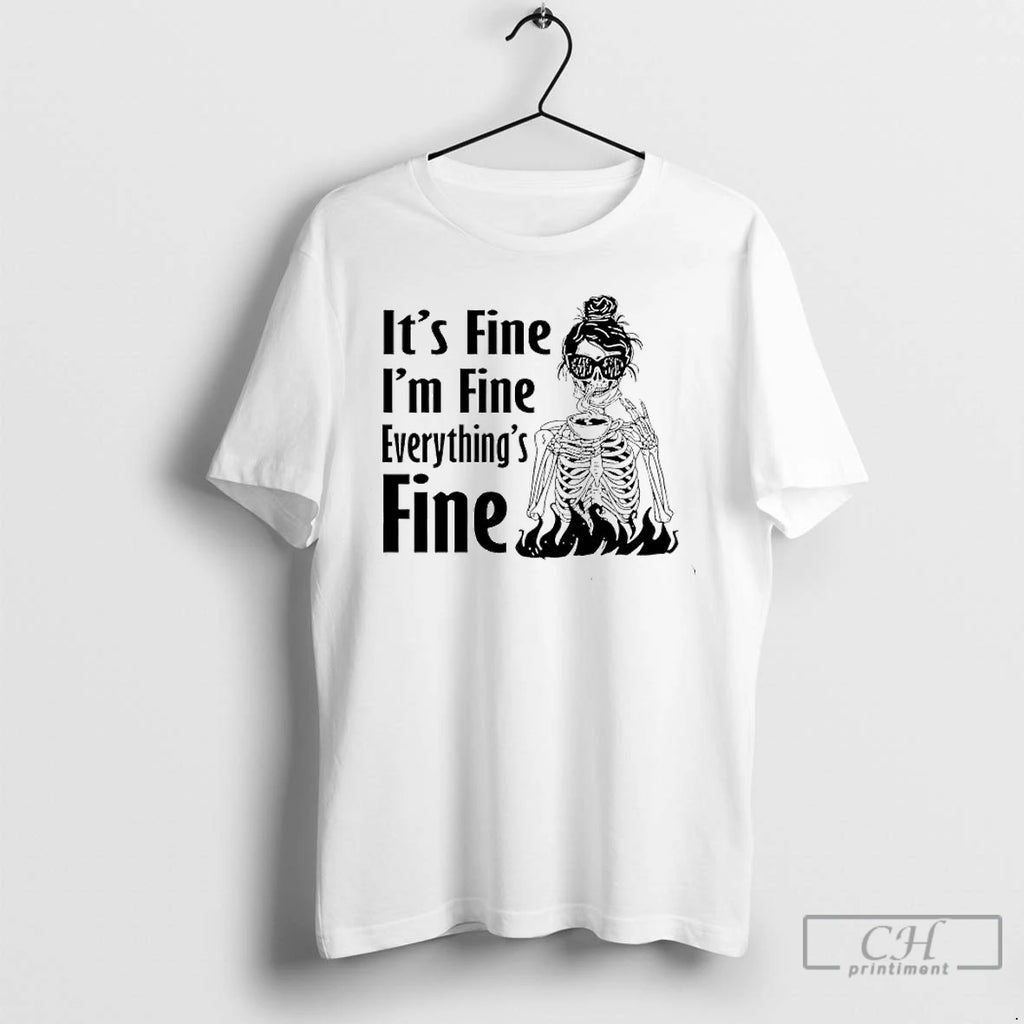 Premium Skeleton Woman Its Fine Im Fine Everythings Fine T Shirts