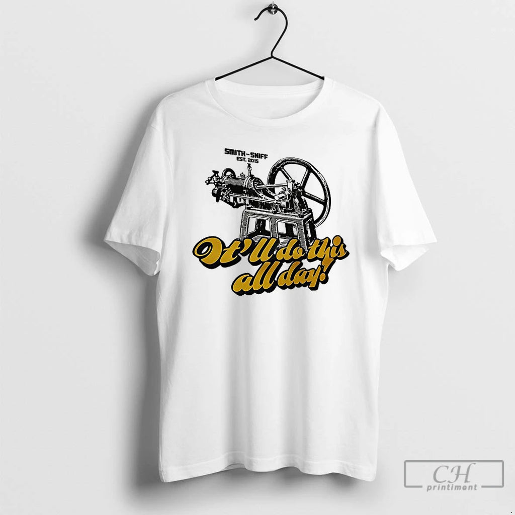 Premium Smith Sniff Itll Do This All Day T Shirts