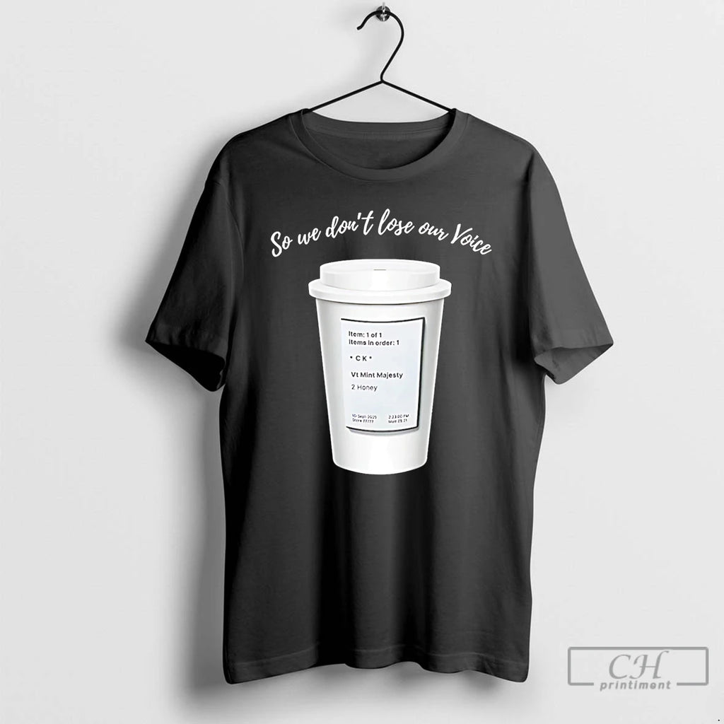 Premium So We Dont Lose Our Voice Mint Majesty Tea Order Tea Label T Shirts