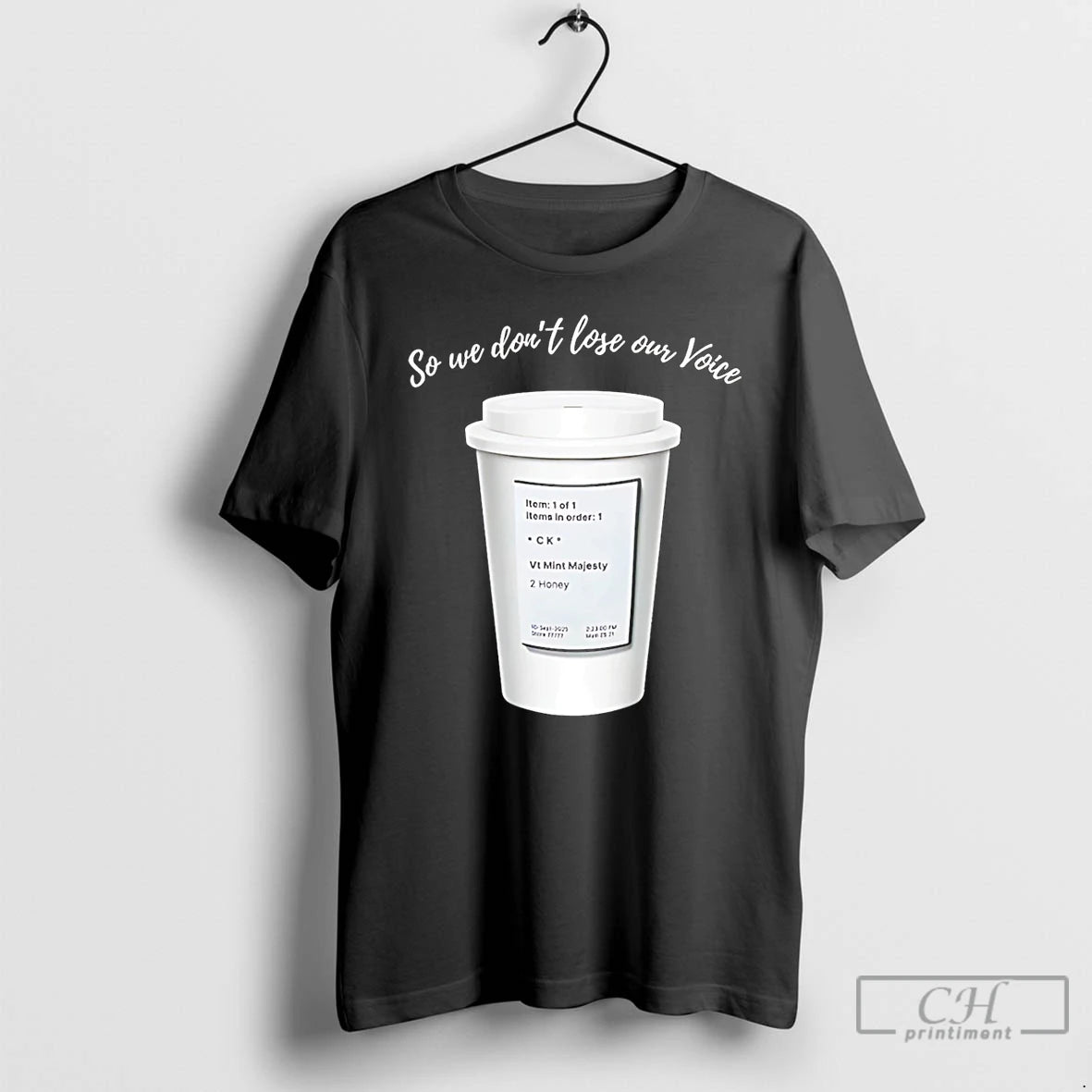 Premium So We Dont Lose Our Voice Mint Majesty Tea Order Tea Label T Shirts