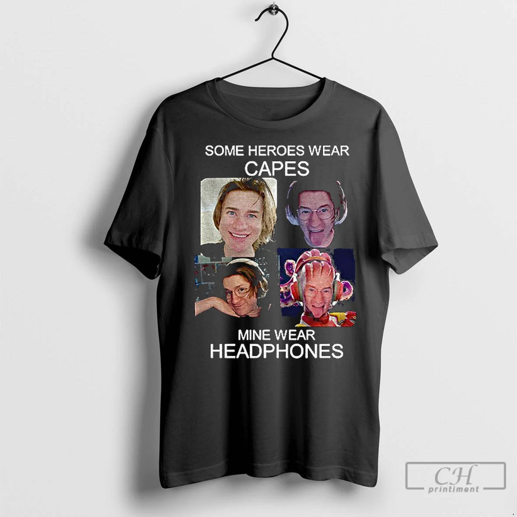 Premium Some Heroes Wear Capes Mine Wear Headphones